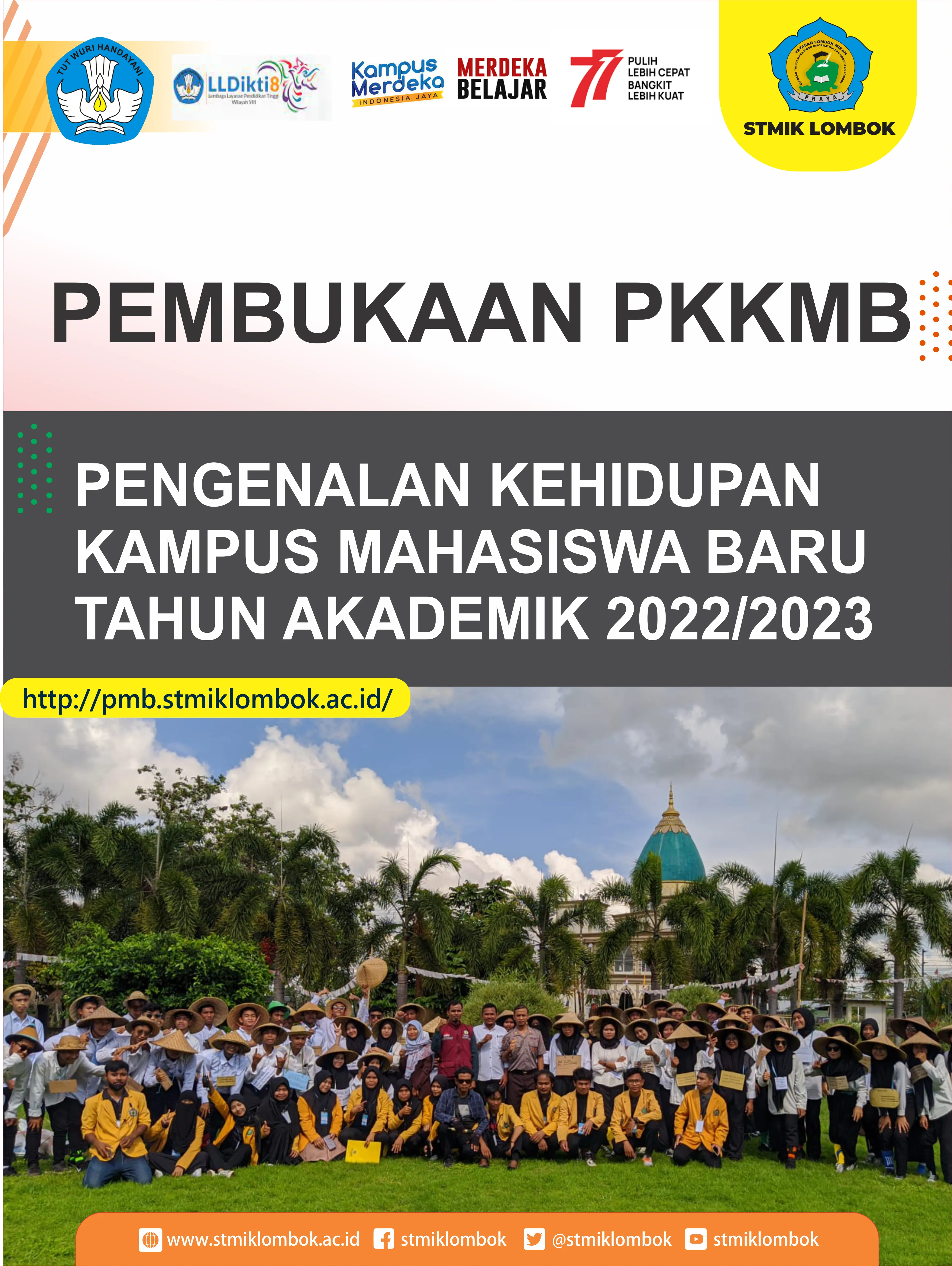 PENGENALAN KEHIDUPAN KAMPUS BAGI MAHASISWA BARU (PKKMB) TAHUN AKADEMIK 2022/2023 DENGAN TEMA " MENINGKATKAN JIWA MAHASISWA YANG BERADAB, DISIPLIN DAN BERTANGGUNG JAWAB DI ERA DIGITAL"